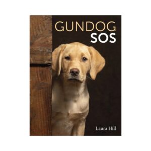 GUNDOG SOS by Sporting Saint Associate Laura Hill -kirja